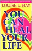 You Can Heal Your Life