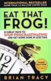 Eat That Frog!: 21 Great Ways To Stop Procrastinating And Get More Done In Less Time