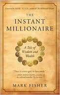The Instant Millionaire: A Tale Of Wisdom And Wealth