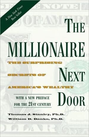 The Millionaire Next Door: The Surprising Secrets Of America's Wealthy