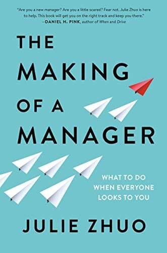 The Making Of A Manager: What To Do When Everyone Looks To You