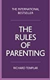 Rules Of Parenting: A Personal Code Of Bringing Up Happy, Confident Children