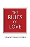 Rules Of Love: A Personal Code For Happier, More Fulfilling Relationships