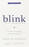 Blink. The Power Of Thinking Without Thinking