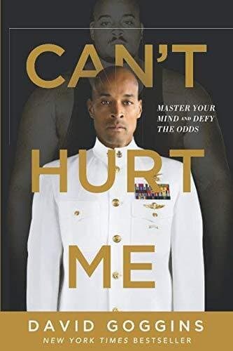 Can't Hurt Me: Master Your Mind And Defy The Odds