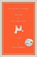 The Curious Incident Of The Dog In The Night-time: A Novel (alex Awards (awards))