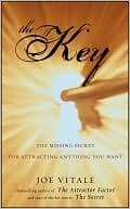 The Key: The Missing Secret For Attracting Anything You Want