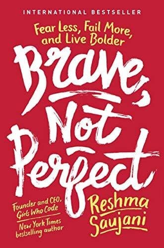 Brave, Not Perfect: Fear Less, Fail More, And Live Bolder