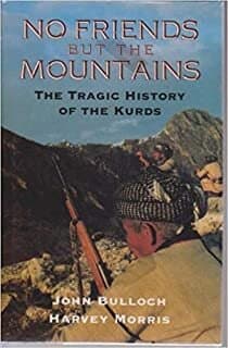 No Friends But The Mountains: The Tragic History Of The Kurds