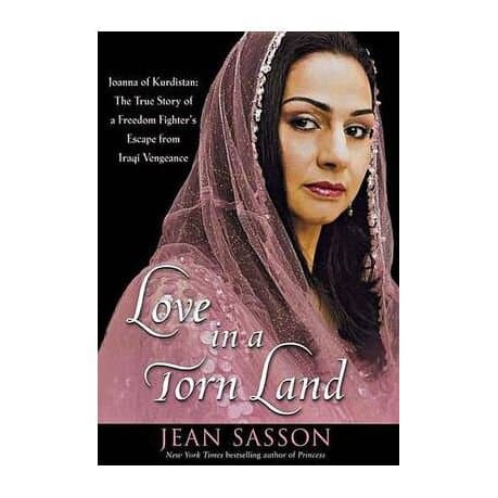Love in a Torn Land:Joanna of Kurdistan: The True Story of a Freedom Fighter's Escape from Iraqi Vengeance