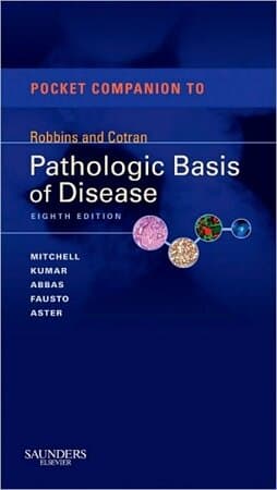 Pocket Companion to Robbins & Cotran Pathologic Basis of Disease, International Edition, 8th Edition