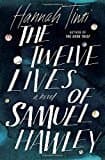 The Twelve Lives Of Samuel Hawley: A Novel