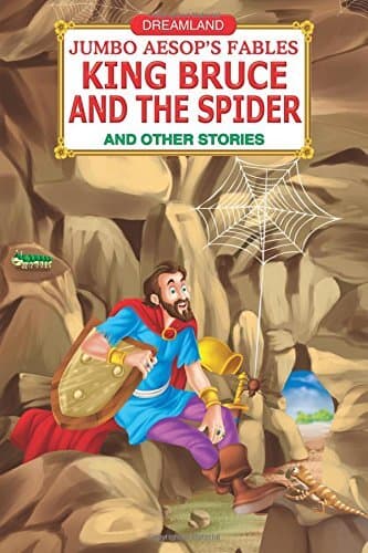Jumbo Aesop's: The King Bruce and the Spider|The King Bruce and the Spider [Paperback] [Jan 01, 2013] Dreamland Publications