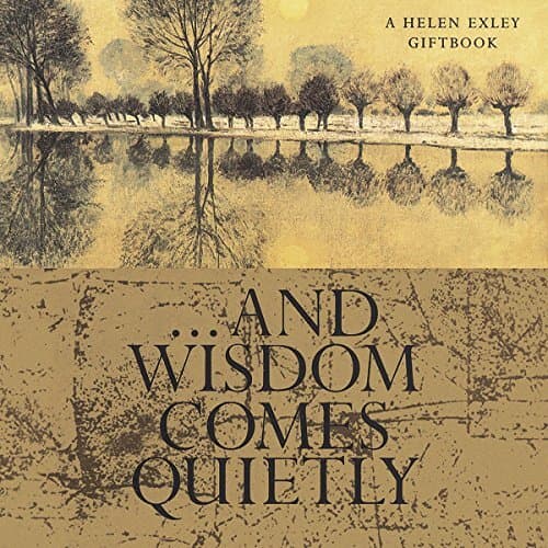 Gifts of Wisdom from Helen Exley: And Wisdom Comes Quietly (HE-71138)
