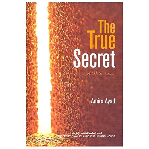 The True Secret By Amira Ayad