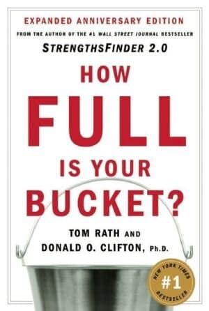 How Full Is Your Bucket? Anniversary Edition (Hardcover - Anniv. Ed.)--by Tom Rath [2004 Edition] ISBN: 9781595620033
