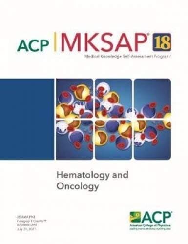 MKSAP® 18 Hematology and Oncology