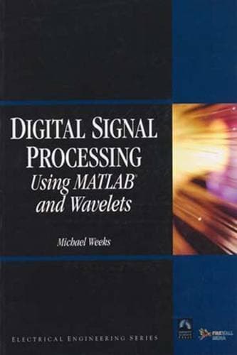 Digital Signal Processing Using MATLAB and Wavelets