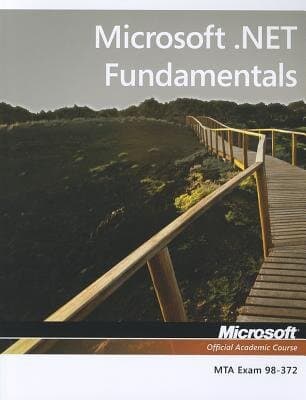 Exam 98-372 Microsoft .NET Fundamentals