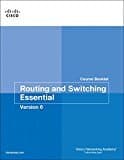 Routing and Switching Essentials v6 Course Booklet (Course Booklets)
