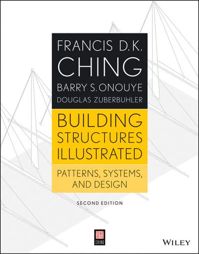 Building Structures Illustrated: Patterns, Systems, and Design