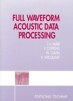 Full Wave form Acoustic Data Processing