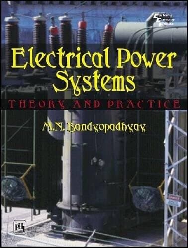 Electrical Power Systems: Theory and Practice
