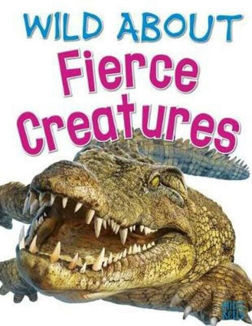 WILD ABOUT FIERCE CREATURES