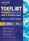 Kaplan Toefl Ibt Premier 2016-2017 With 4 Practice Tests: Book + Cd + Online + Mobile (kaplan Test Prep)