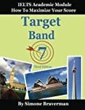 Target Band 7: Ielts Academic Module - How To Maximize Your Score (third Edition)