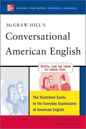 Mcgraw-hill's Conversational American English: The Illustrated Guide To Everyday Expressions Of American English (mcgraw-hill Esl References)