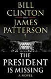 The President Is Missing [paperback] [jun 04, 2018] Bill Clinton And James Patterson