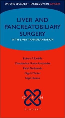 Liver And Pancreatobiliary Surgery: With Liver Transplantation (oxford Specialist Handbooks In Surgery)