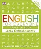 English For Everyone Practice Book Level 3 Intermediate: A Complete Self-study Programme