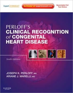 Perloff's Clinical Recognition Of Congenital Heart Disease: Expert Consult - Online And Print
