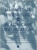Managerial Epidemiology For Health Care Organizations