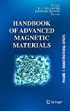 Handbook of Advanced Magnetic Materials: Vol 1. Nanostructural Effects. Vol 2. Characterization and Simulation. Vol 3. Fabrication and Processing. Vol ... (Developments in Hydrobiology S) (v. 1) 1