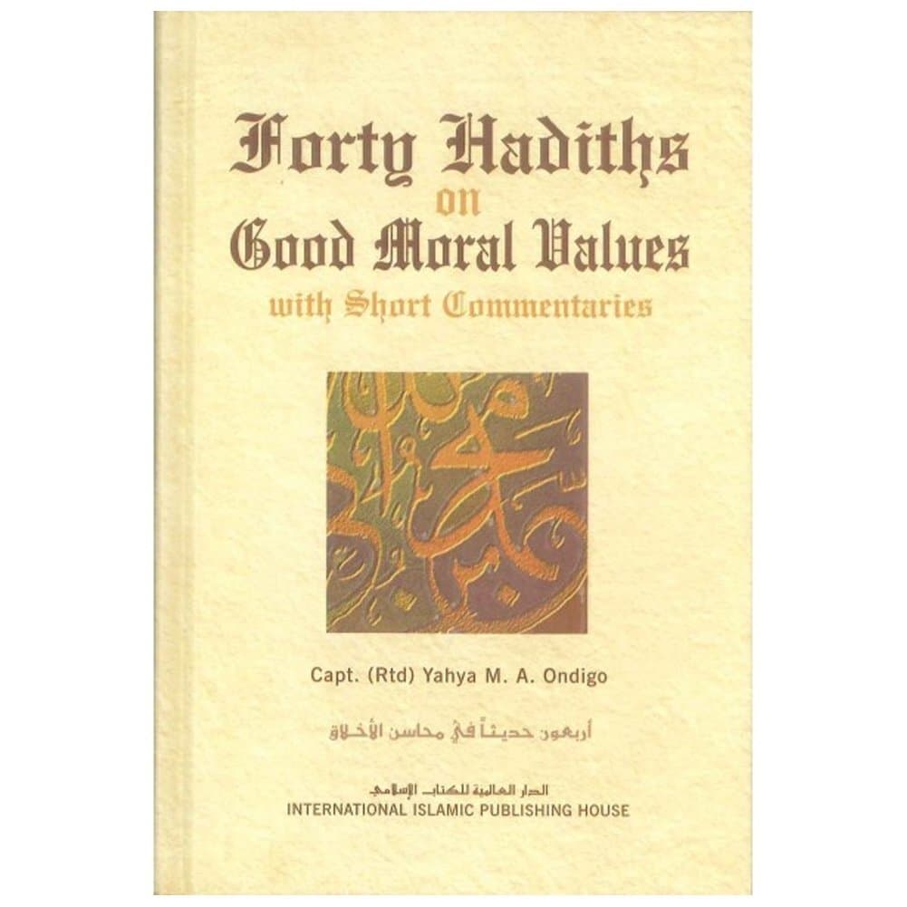 Forty Hadiths on Good Moral Values with Short Commentaries